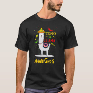 Como Se Llamas Cinco De Mexican Fiesta Party Anim T-Shirt