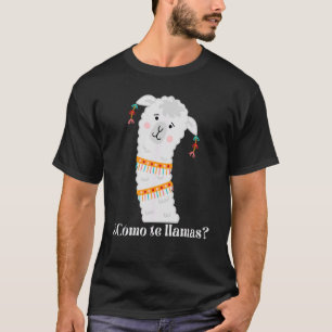 Como Te Llamas Was ist dein Name Pet Llama Spanisc T-Shirt