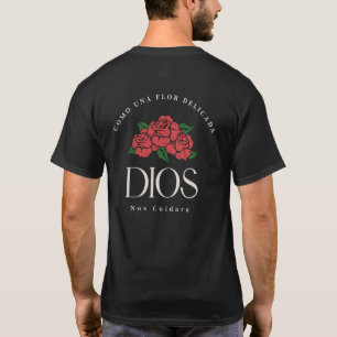 COMO UNA FLOR DELICADA DIOS NO Cuidara T-Shirt