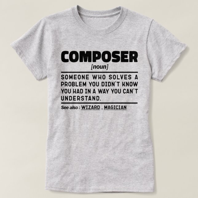 Composer Noun Music Lover Funny Sarcastic Redewend T-Shirt (Design vorne)
