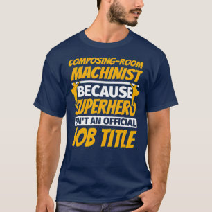 COMPOSINGROOM MACHINIST Funny Spaß Geschenk T-Shirt
