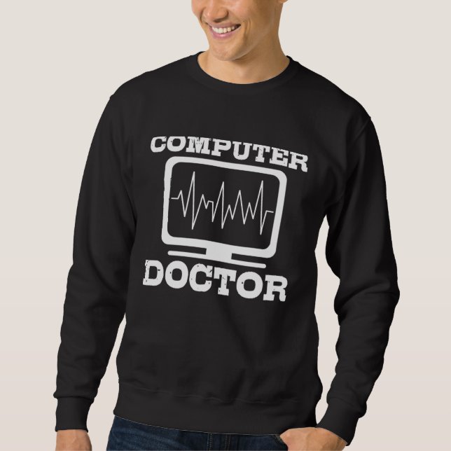 Computer Doctor Information Technology  Computer R Sweatshirt (Vorderseite)