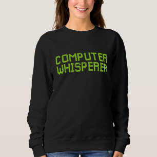 Computer-Flüsterer Retro IT-Techniker Nerd Geek G Sweatshirt