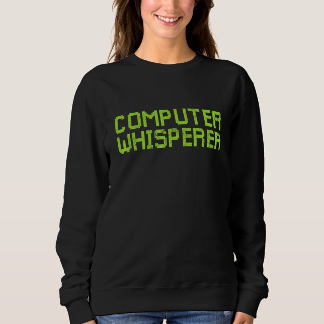 Computer-Flüsterer Retro IT-Techniker Nerd Geek G Sweatshirt (Vorderseite)