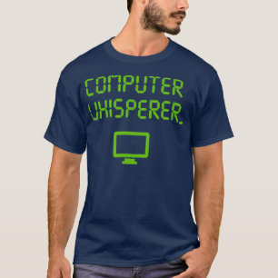 Computer-Flüsterer-Shirt Tech-Support-Nerds T-Shirt