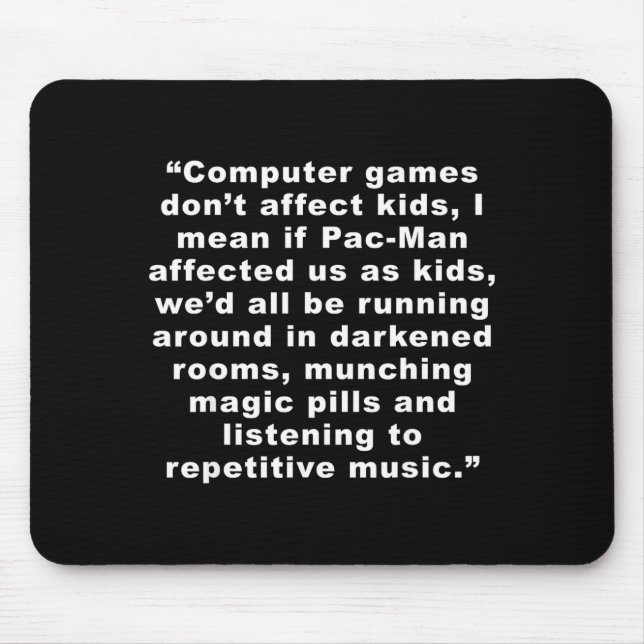 Computer Games Dont Affect Us Funny  Mousepad (Vorne)