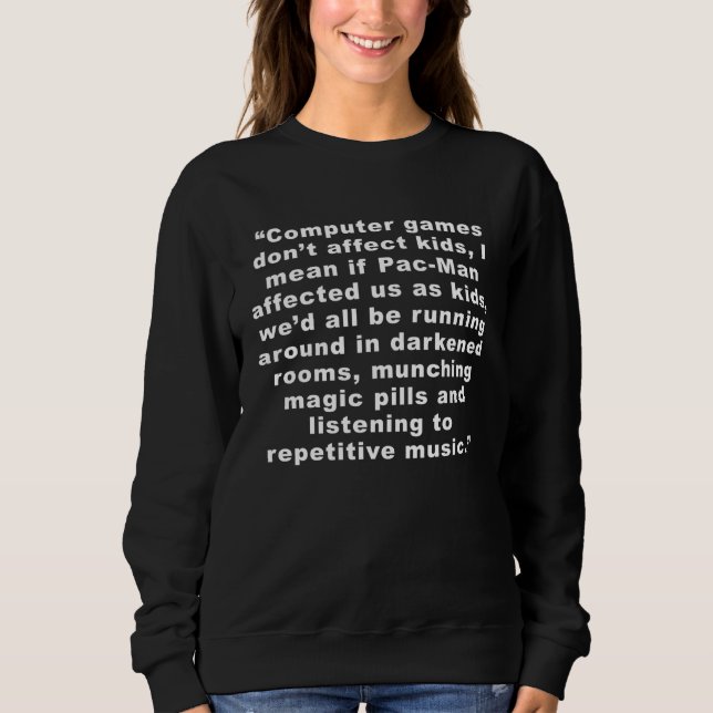 Computer Games Dont Affect Us Sweatshirt (Vorderseite)