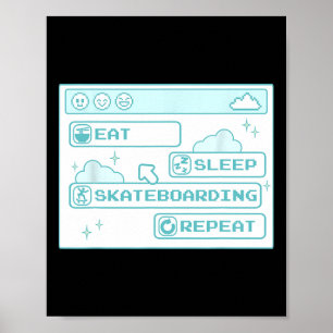 Computer-Geek Essen Schlafen Skateboarding Wiederh Poster