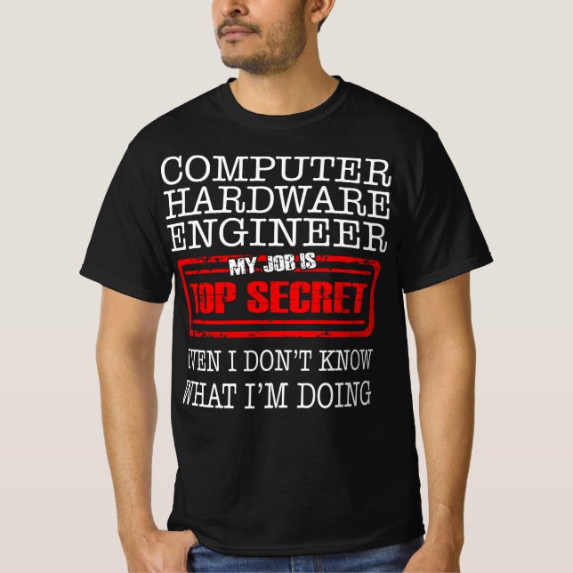 Computer Hardware Engineer My Job Is Top Secret (Vorderseite)