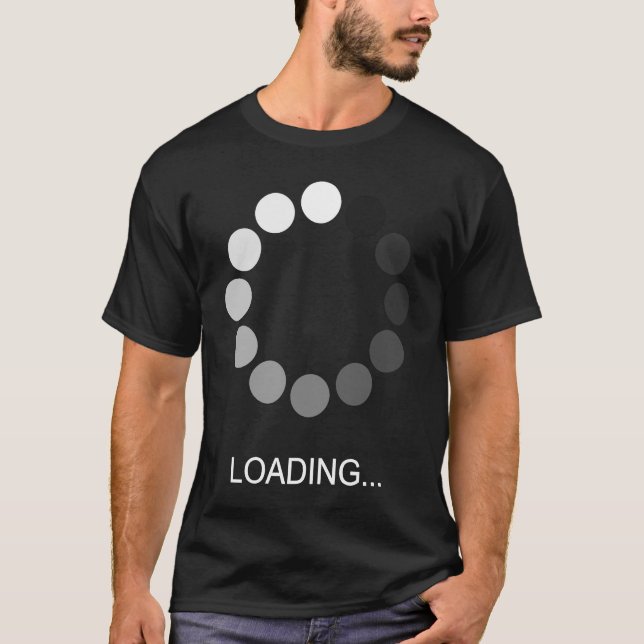 Computer Nerd Geek Loading Men Women Children T-Shirt (Vorderseite)