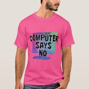 Computer sagt Nein T-Shirt