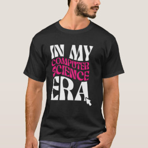 Computer Science Era Software Engineer Entwickler T-Shirt