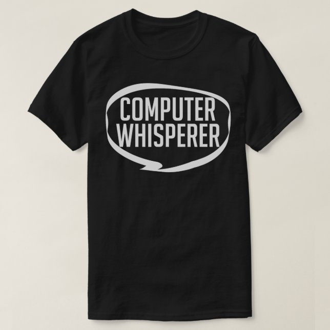 Computer Whispere Geek Support Tech IT Sysadmin G T-Shirt (Design vorne)