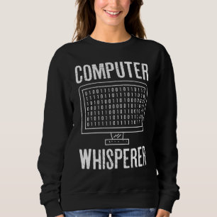 Computer Whispere Help Desk Technischer Spezialist Sweatshirt