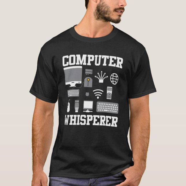 Computer Whispere IT Tech Support Nerd Geek Comp T-Shirt (Vorderseite)