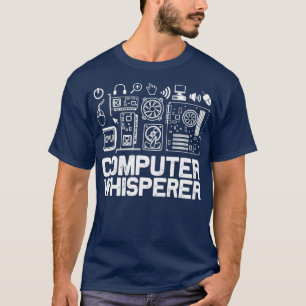 Computer Whispere IT Tech Support Nerd Geek T-Shirt