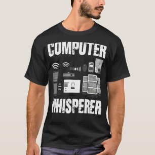 Computer Whispere IT Tech Support Nerd PC Geek B T-Shirt