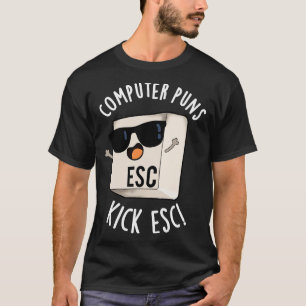 Computer-Wortspiele Kick Esc Lustiger Tastatur-Wor T-Shirt