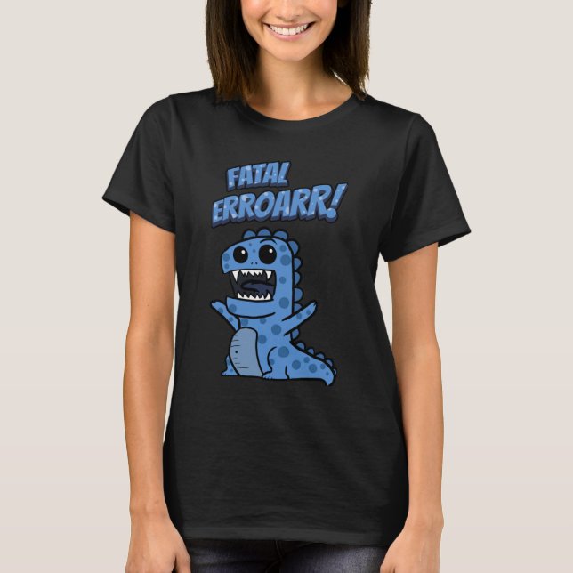 Computerprogramm für fatale Fehler T-Shirt (Vorderseite)