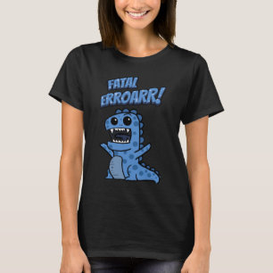 Computerprogramm für fatale Fehler T-Shirt