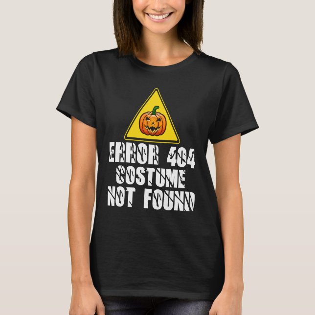 Computerprogrammfehler 404 Keine Kostüme gefunden T-Shirt (Vorderseite)