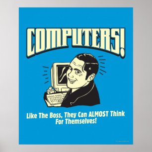 Computers: Like the Boss Poster