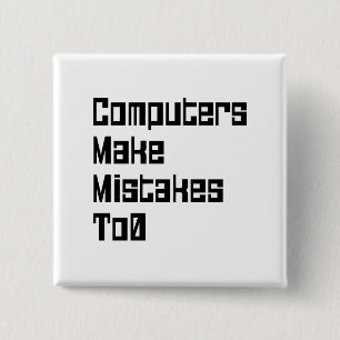 Computers Make Mistakes To0 Button