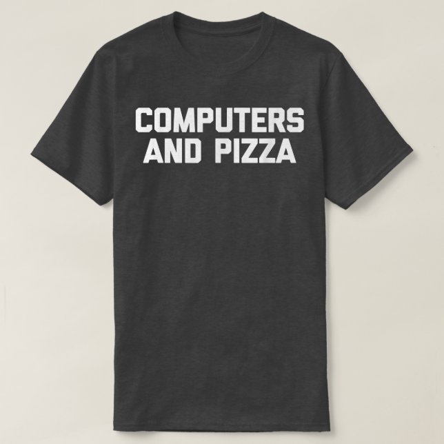 Computers & Pizza  funny IT tech coder programmer  T-Shirt (Design vorne)