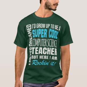 Computerwissenschaftslehrer Tshirt Funny I Never D