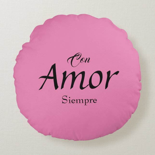 Con Amor, Siempre Round Pillow Rundes Kissen (Vorderseite)