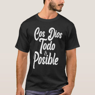 Con Dios Todo Es Posible - Christlicher Jesus Fait T-Shirt