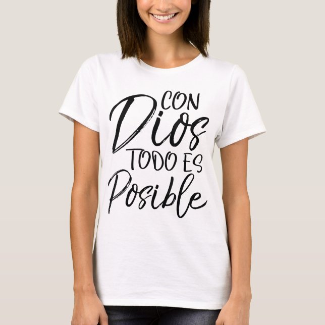 Con Dios Todo es Posible Spanish Espanol Christlic T-Shirt (Vorderseite)