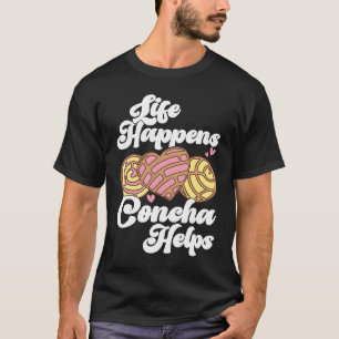 Conchas Pan Dulce Latina Mexican Mujer Concha Past T-Shirt