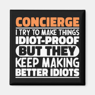 Concierge Ich versuche, die Dinge Lustige Sprüche Magnet