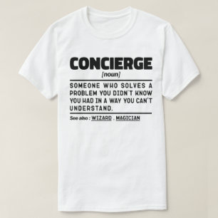 Concierge Noun Cool Sarcastic Worker Appreciation T-Shirt