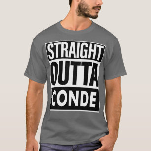 Conde Name Straight Outta Conde T-Shirt
