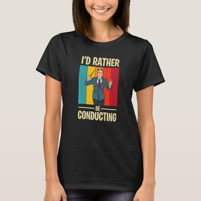 Conducting with Conductor and Baton in Music orche T-Shirt (Vorderseite)