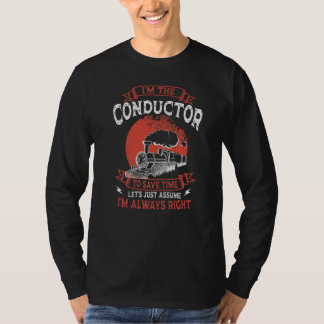 Conductor Train Always Right Express Rail Transpor T-Shirt