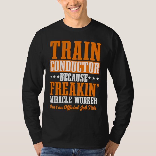 Conductor Train Express Transport Freight Railway  T-Shirt (Vorderseite)