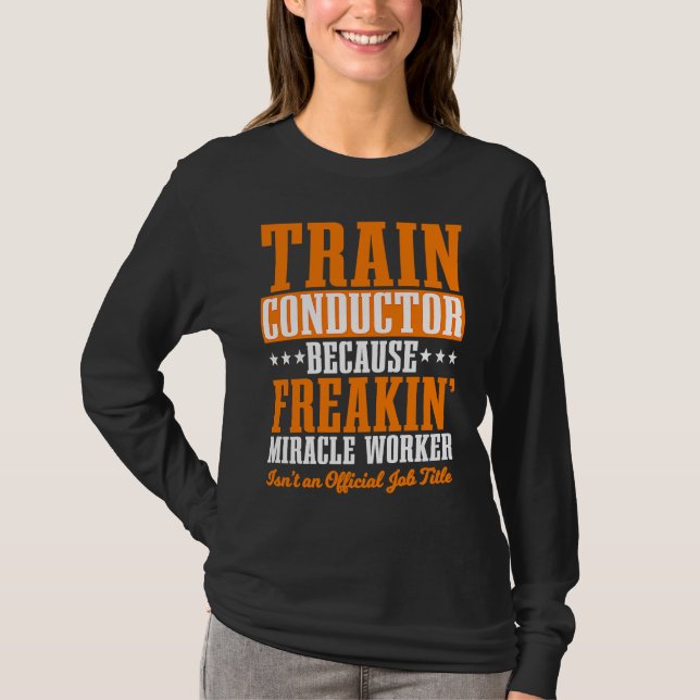 Conductor Train Express Transport Freight Railway  T-Shirt (Vorderseite)