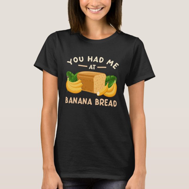 Confectioner  Banana Bread T-Shirt (Vorderseite)