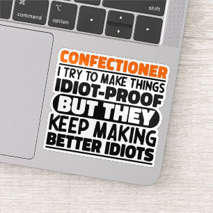 Confectioner Ich versuche, Dinge zu machen Lustige Aufkleber