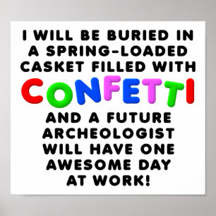 Confetti Casket Funny Poster Sign