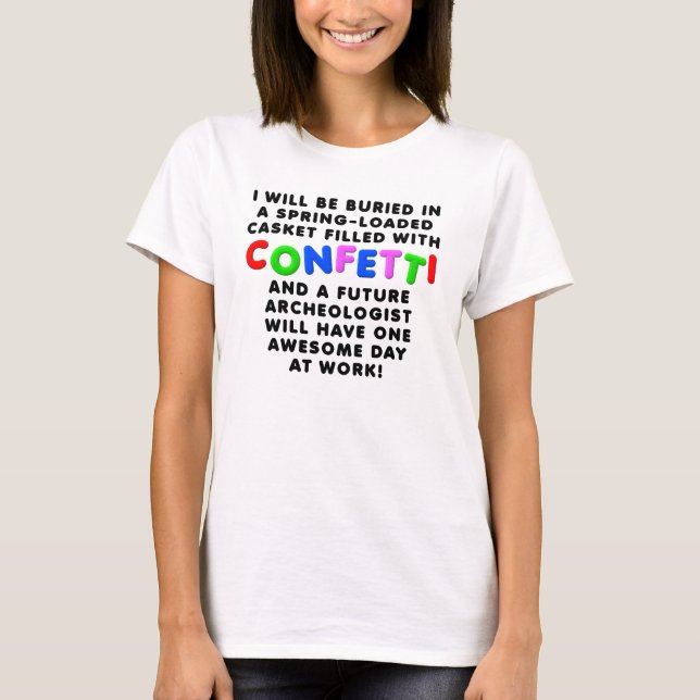 Confetti Casket Funny T - Shirt (Vorderseite)