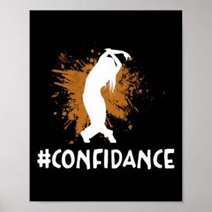 Confidance for Dancing Dancer Choreografie Poster
