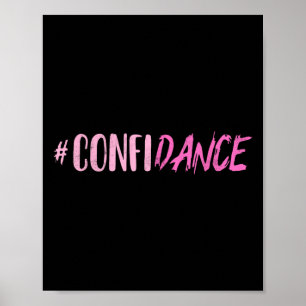 Confidance - Tanz- Für Tänzer - Tanzmotivati Poster