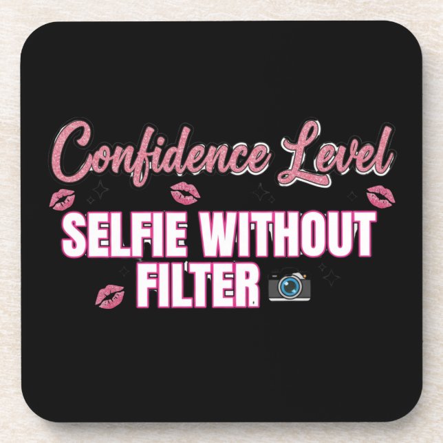 Confidence Level: Selfie Without Filter – Funny Sa Getränkeuntersetzer (Vorderseite)