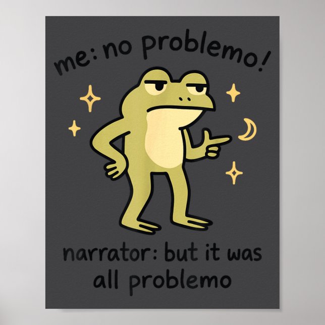 Confident Frog Meme Me No Problem Narrator Quote F Poster (Vorne)