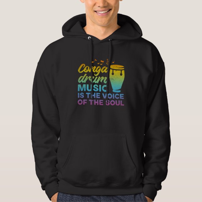 Conga Drum Music Is The Voice Of The Soul  Conga D Hoodie (Vorderseite)