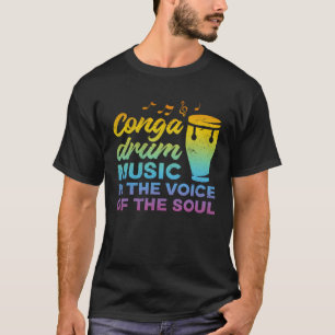 Conga Drum Music ist die Stimme des Souls Conga D T-Shirt